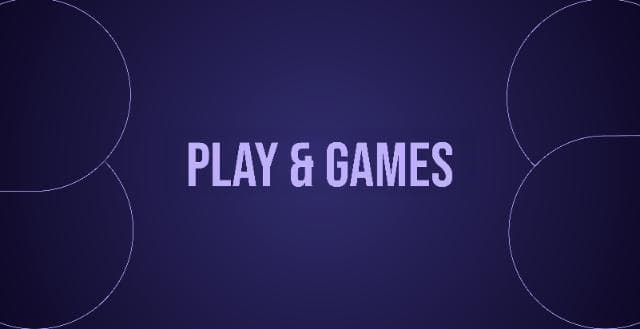 Play & games