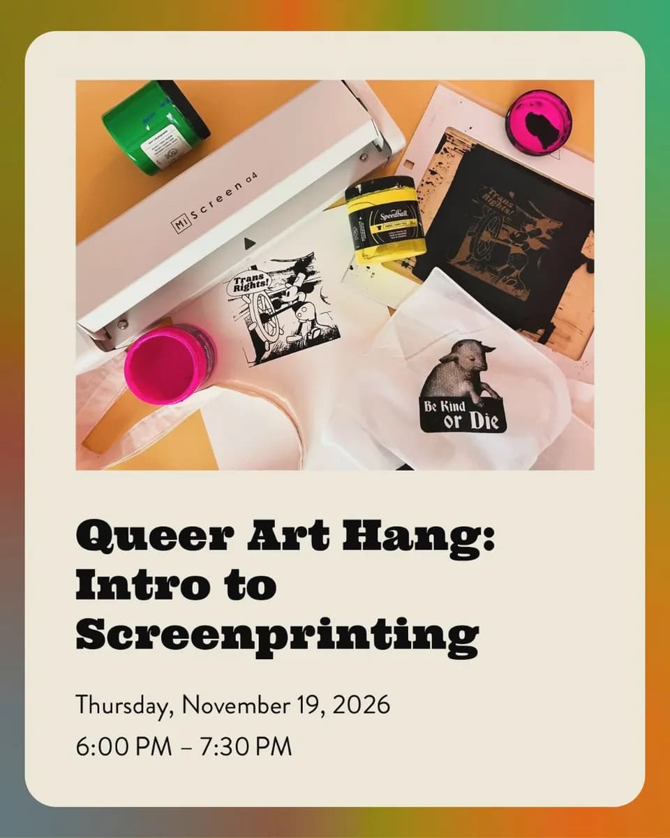 Queer Art Hang: Screenprinting
