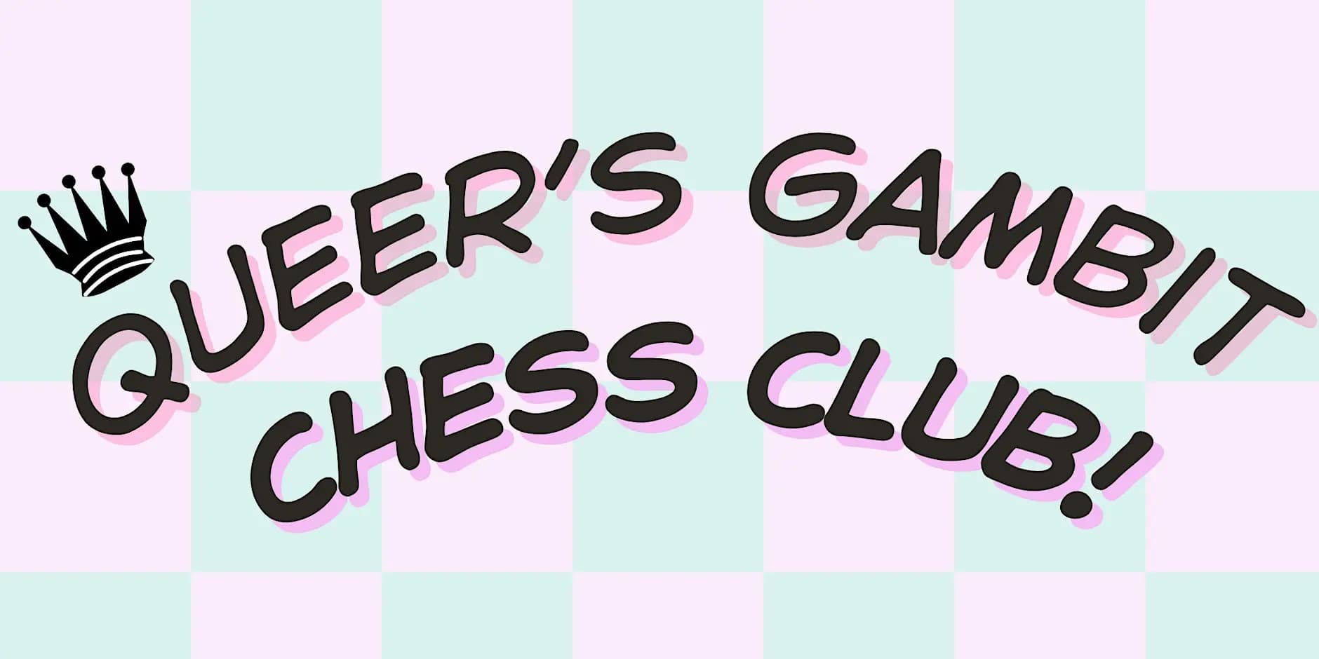 Queer's Gambit Chess Club - 11/03