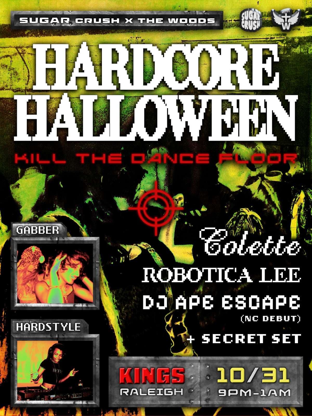 Hardcore Halloween: Kill The Dance Floor feat. Colette / DJ Ape Escape / Robotica Lee / SECRET SET