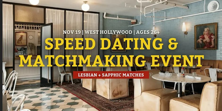 Speed Dating for Sapphic/Lesbian Matches | West Hollywood | 26+