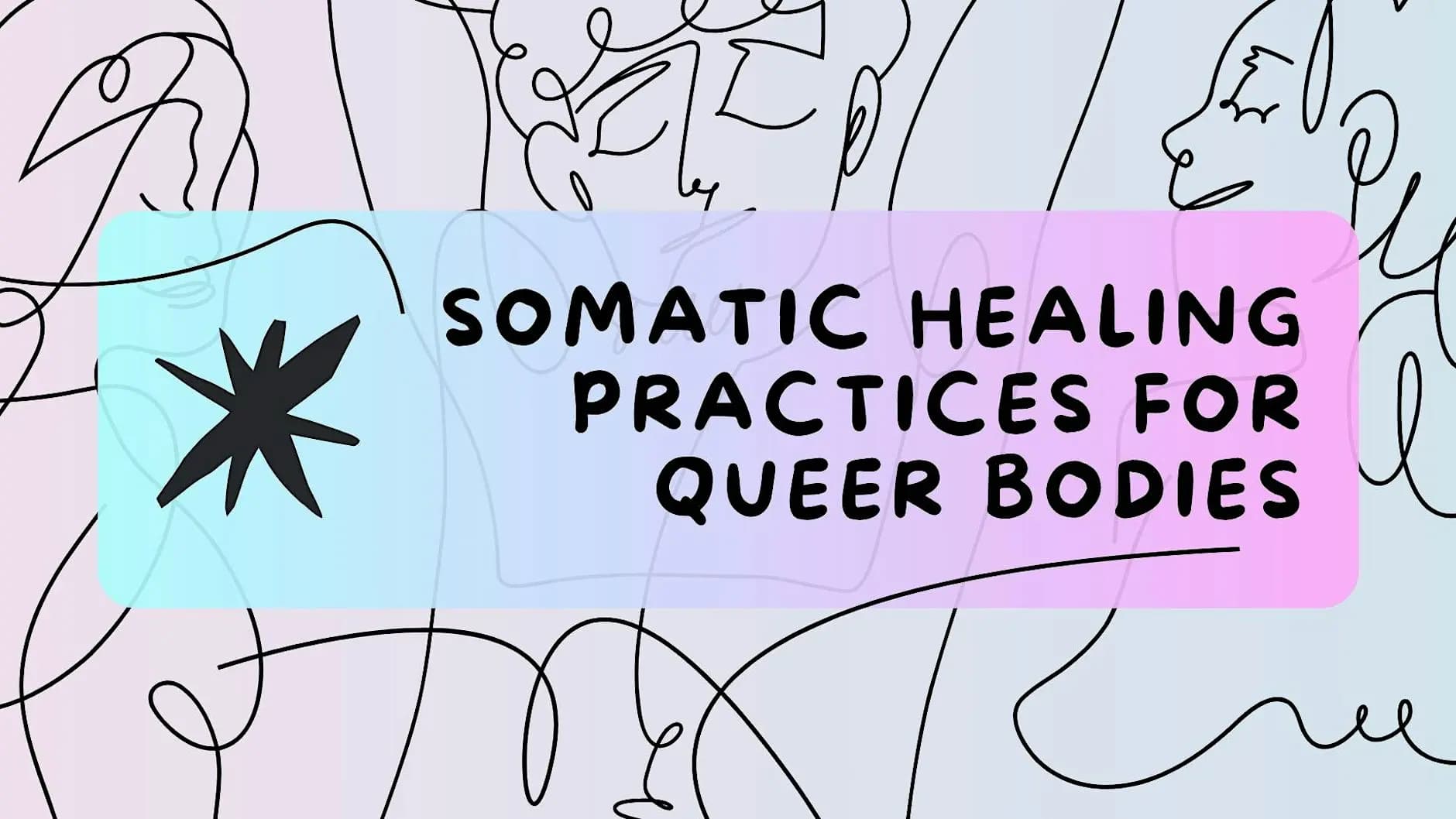 Somatic healing practices for queer bodies - 11/02