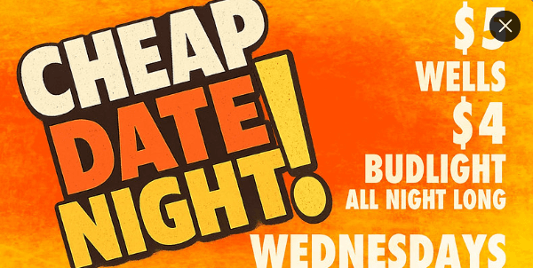 10.28 - CHEAP DATE NIGHT EVERY WEDS