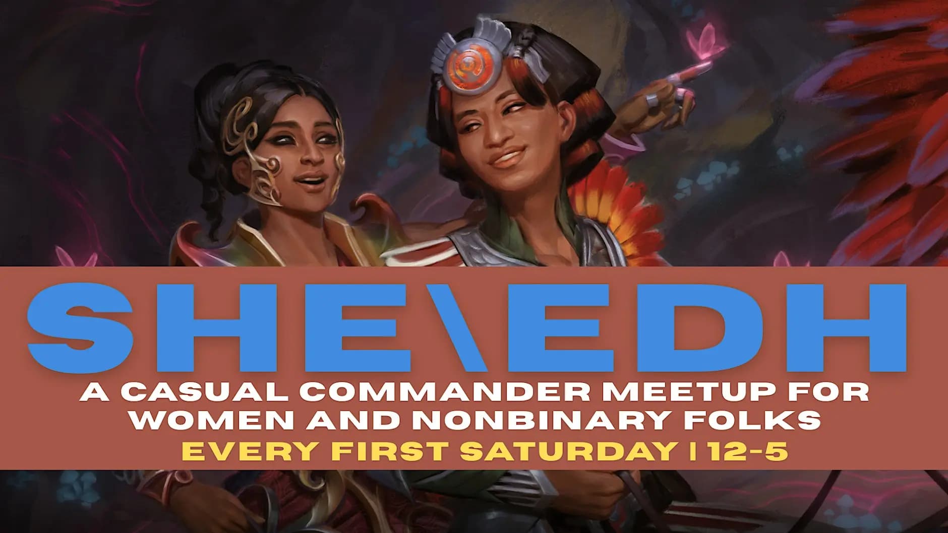SHE\EDH: A Casual Commander Meetup for Women & Non-Binary Folks at NLB - 12/05