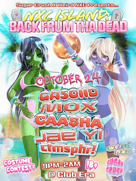 WEIRD NXC x Sugar Crush — NXC ISLAND: BACK FRUM THA DEAD!